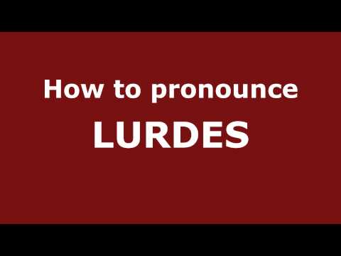 How to Pronounce LURDES in Spanish - PronounceNames.com