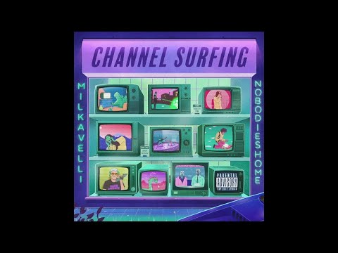 Milkavelli - Channel Surfing (Full Audio)