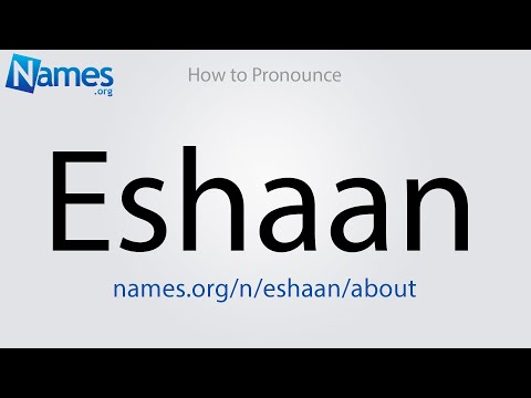 How to Pronounce Eshaan