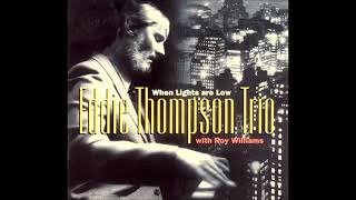 Eddie Thompson Trio  -  When Lights Are Low