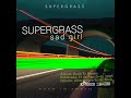SUPERGRASS - Sad Girl (Road To Rouen, 2005)