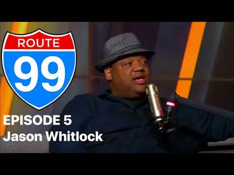 Route99 Podcast EP 5- Jason Whitlock (Co-hosts of Speak For Yourself on Fox Sports 1)