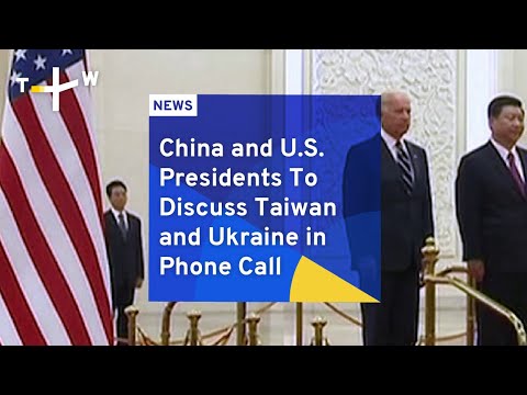 Presidentes da China e dos EUA discutirão Taiwan e Ucrânia por telefone | TaiwanPlus News