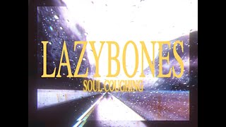 LAZYBONES. SOUL COUGHING. (LYRICS)