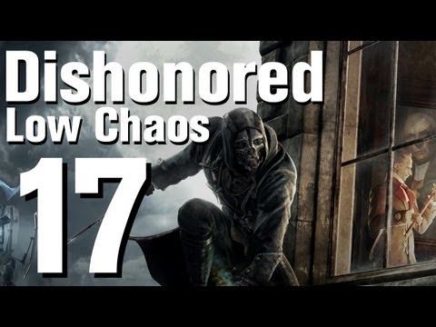 Dishonored Low Chaos Walkthrough Part 17 - Chapter 3