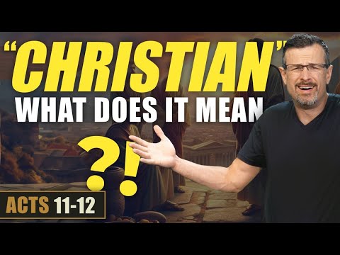 Acts 11-12: The Origins of the Word "Christian" - The REAL Meaning of the Book of Acts - Jim Staley