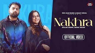 Nakhra ( Official Video ) Gulab Sidhu  Sargi Maan 