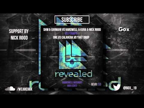One vs Calavera vs That Drop (Hardwell Mashup) [Gox Edit] [SUPPORT BY NICK ROOD]