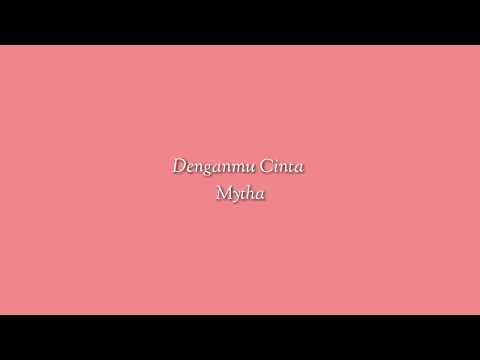 Denganmu Cinta - Mytha (Lirik)
