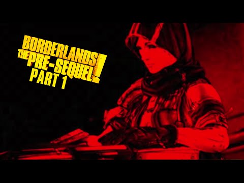 Borderlands The Pre-Sequel Walkthrough Part 1