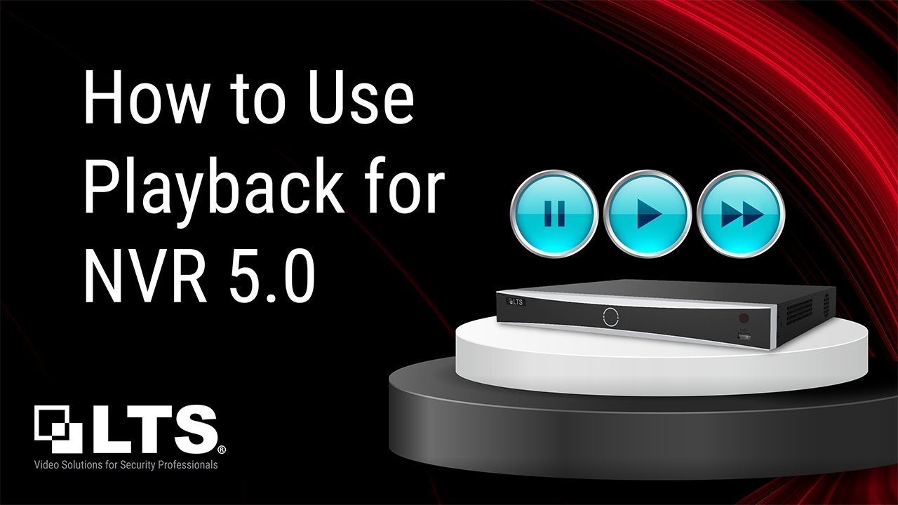 How to Use Playback for NVR 5.0