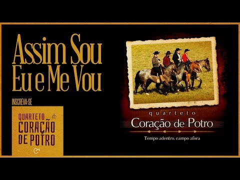 Quarteto Coração de Potro - Assim Sou Eu e Me Vou