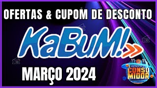Oferta e CUPONS DE DESCONTO KABUM MArço 2024.  Cupom de desconto KABUM 2024