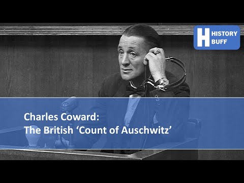 Charles Joseph Coward: The British 'Count of Auschwitz'