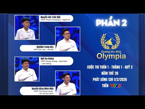 Đường lên đỉnh Olympia mới nhất 01/02/2026 | Bốn nam sinh tăng tốc chiến thuật (Phần 2)