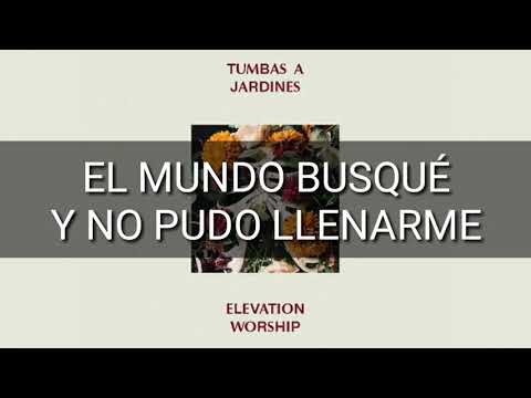 Tumbas a jardines - Elevation Worship ( Pista karaoke)