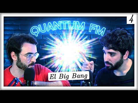 El Origen del Universo: el Big Bang y la Inflación Cósmica | Quantum FM #4 feat. Carlos Duaso