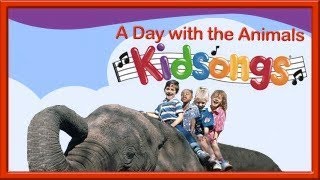 Kidsongs: A Day with the Animals