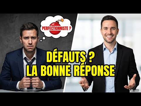 Quels sont vos défauts : la réponse PARFAITE sans se griller