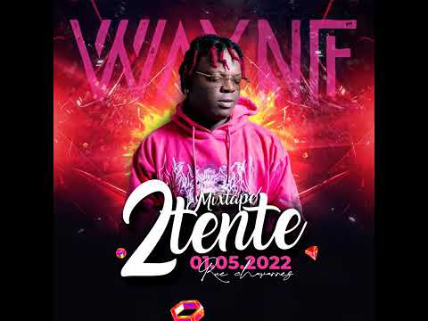 DJ WAYNE MIXTAPE 2 TENTE X PDOUS NEW MIXTAPE 20222