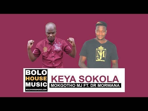 Keya Sokola - Mokgotho MJ & Dr Morwana (Official Audio)