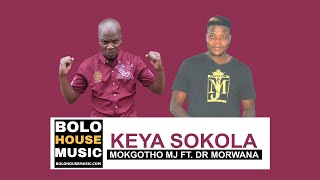 Keya Sokola - Mokgotho MJ & Dr Morwana (Official Audio)