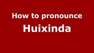 How to pronounce Huixinda