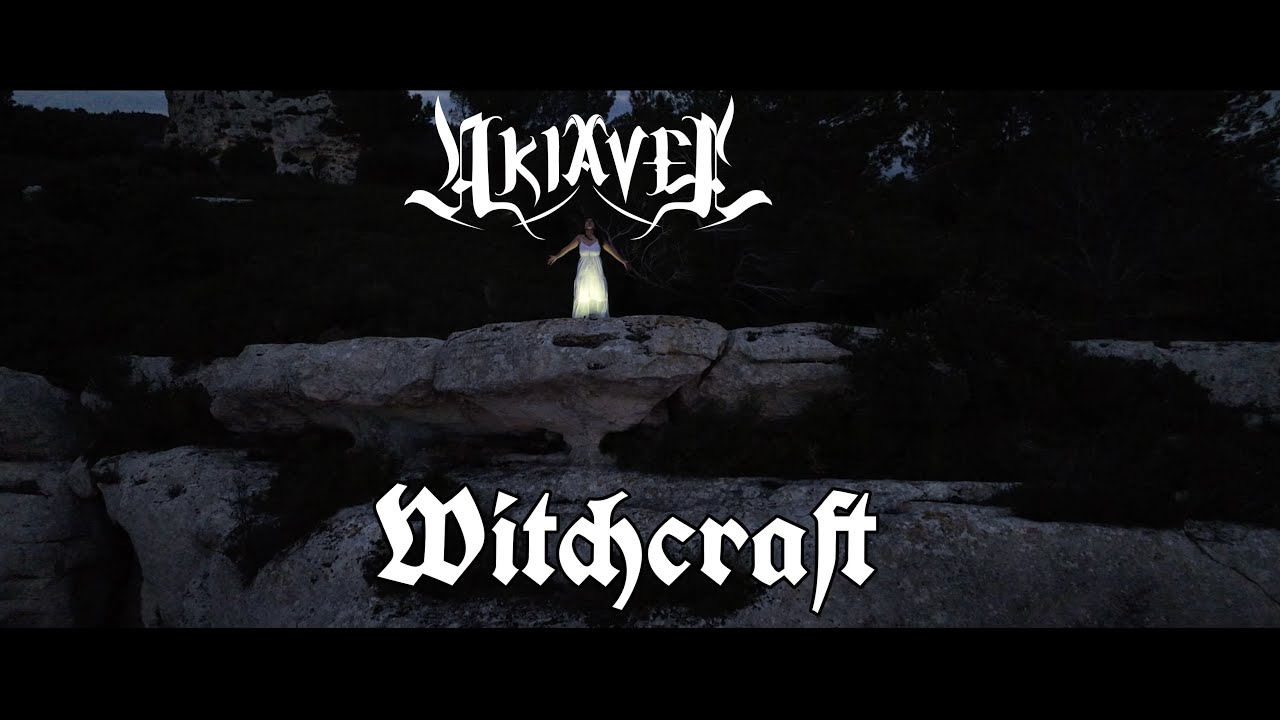 Akiavel - Witchcraft [ Official Video ]