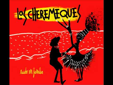 LOS CHEREMEQUES - Ruido en Familia 2012 - Disco Completo