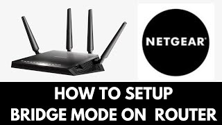 How To Setup Bridge Mode On Netgear Router (2025)