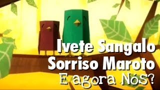 Sorriso Maroto e Ivete Sangalo - E Agora Nós? (OFICIAL)