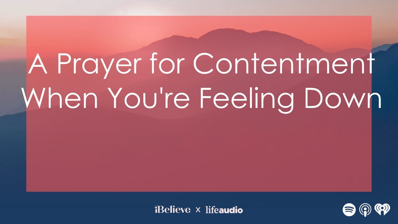 A Prayer for Contentment When You're Feeling Down