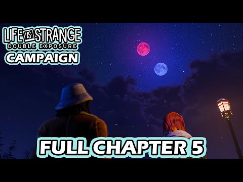 LIFE IS STRANGE DOUBLE EXPOSURE Gameplay Walkthrough FULL CHAPTER 5 - IMMERSIVE NO COMMENTARY