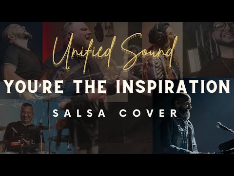 YOU'RE THE INSPIRATION (SALSA COVER) Unified Sound, Ft. Jordan Applegate & Krystle Quiñones