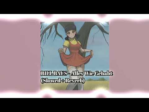 BILL BAUS - Alles Wie Gehabt (Slowed + Reverb)