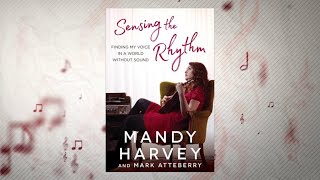 Mandy Harvey on SENSING THE RHYTHM