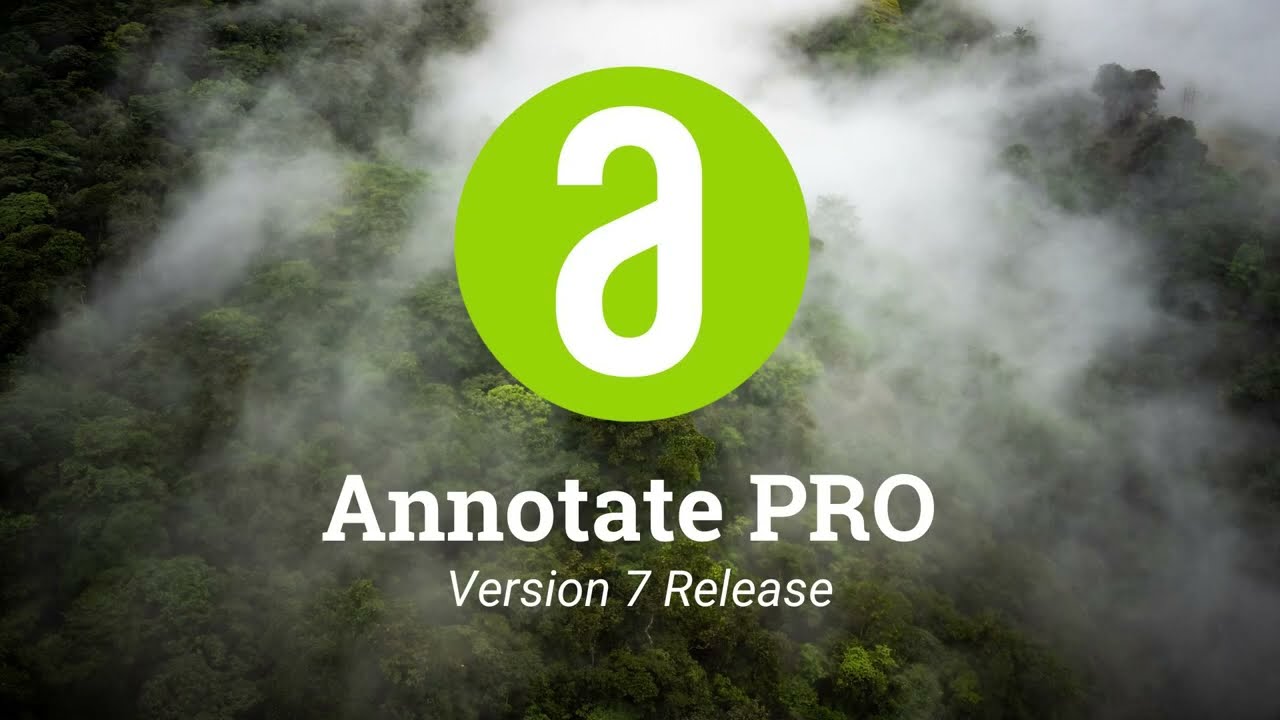 Annotate PRO Version 7 Release
