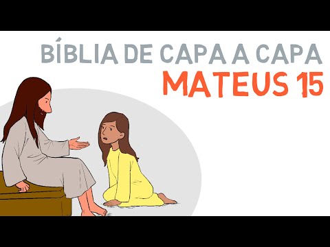 Matthew 15 | The traditions of the Pharisees | The Canaanite woman | Multiplication of fishes #bi...