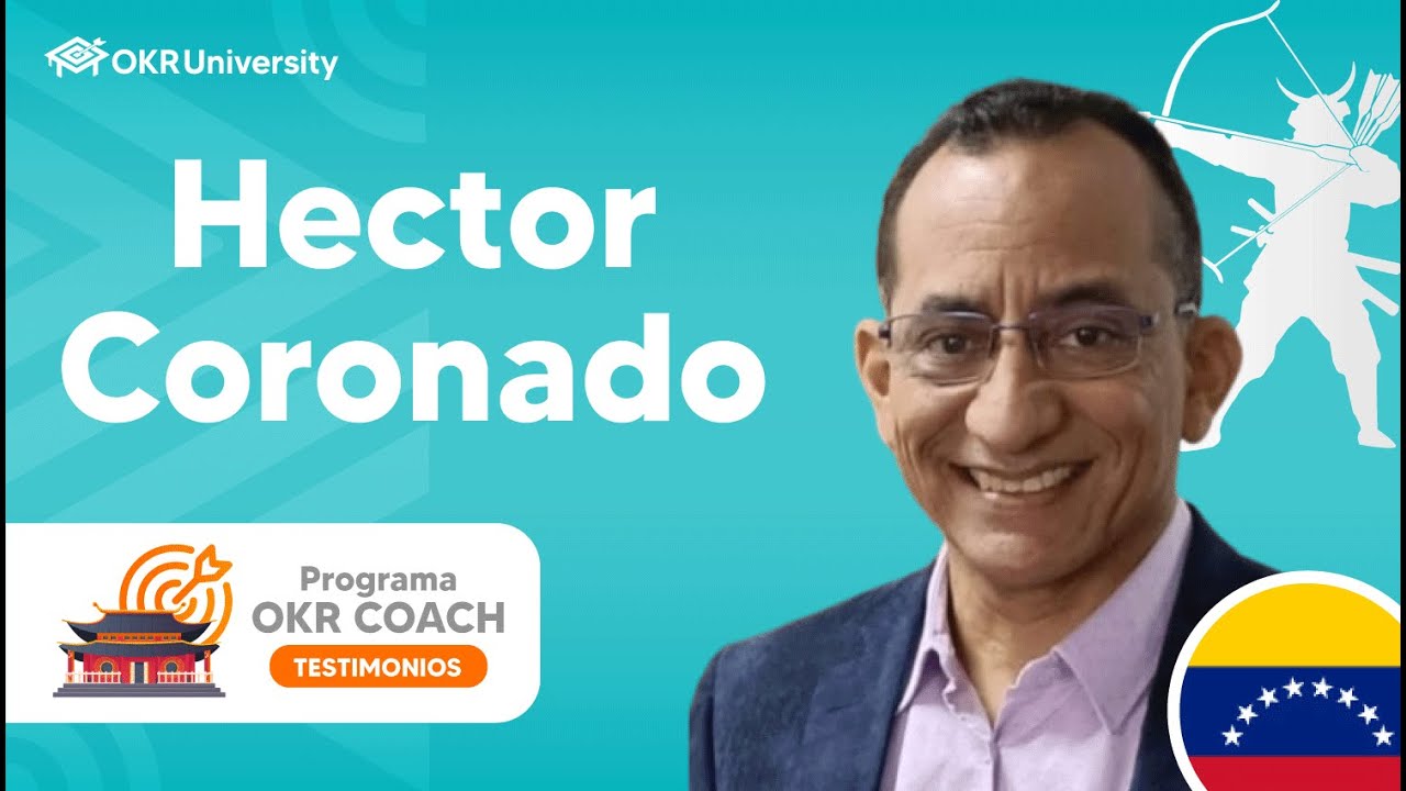 ✅Hector Coronado | Testimonios - Programa OKR Coach