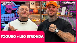 LÉO STRONDA E TOGURO - TICARACATICAST | EP 679