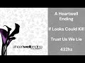 A Heartwell Ending If Looks Could Kill 432hz