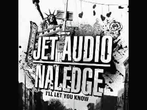 jet audio i'll let you know ft. Naledge