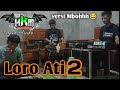 Loro Ati 2 Versi Dolanan Garap Dangdut Koplo