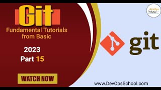 Git Fundamental Tutorials from Basic 2023 - Part 15