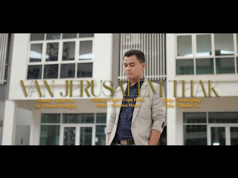 VAN JERUSALEM THAK - Lalet: John Pau ( Pz ) - Sa: Trumpet Hungpy