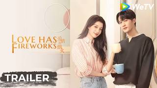 Trailer【Love Has Fireworks爱情有烟火】Tan Jianci,Wang Churan spark an unexpected enemies-to-lovers romance