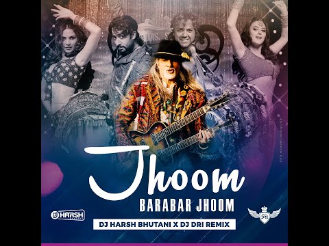 Jhoom Barabar Jhoom (2K19 Remix) | Remix By: DJ Harsh Bhutani & DJ DRI | JBJ | Desi Tadka Remix