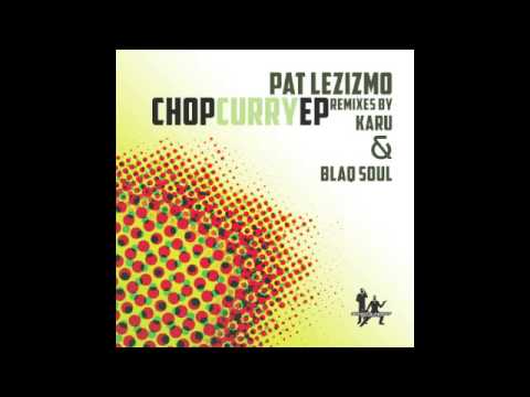 Pat Lezizmo - Chop Curry (Smooth Agent Records)