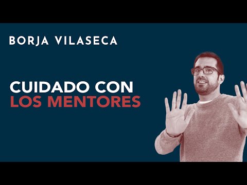 Ten cuidado con los mentores