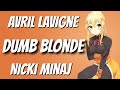 【Nightcore】→ Dumb Blonde || Avril Lavigne ft. Nicki Minaj ✘ Lyrics 【Nightcore】→ Dumb Blonde || Avril Lavigne ft. Nicki Minaj ✘ Lyrics